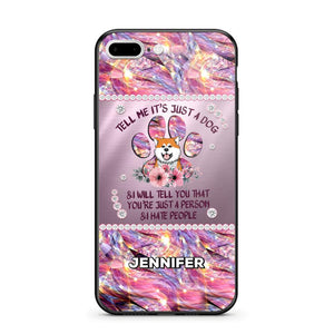 Personalized Tell Me It's Just A Dog & I Will Tell You That You're Just A Person & I Hate People Phonecase NQMA1108