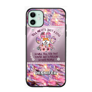 Personalized Tell Me It's Just A Dog & I Will Tell You That You're Just A Person & I Hate People Phonecase NQMA1108