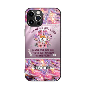 Personalized Tell Me It's Just A Dog & I Will Tell You That You're Just A Person & I Hate People Phonecase NQMA1108