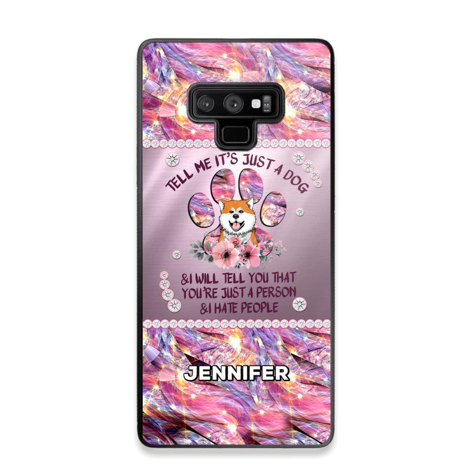 Personalized Tell Me It's Just A Dog & I Will Tell You That You're Just A Person & I Hate People Phonecase NQMA1108