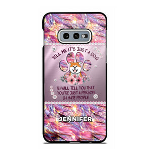 Personalized Tell Me It's Just A Dog & I Will Tell You That You're Just A Person & I Hate People Phonecase NQMA1108