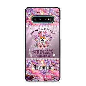 Personalized Tell Me It's Just A Dog & I Will Tell You That You're Just A Person & I Hate People Phonecase NQMA1108