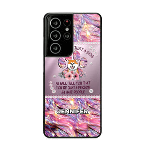 Personalized Tell Me It's Just A Dog & I Will Tell You That You're Just A Person & I Hate People Phonecase NQMA1108