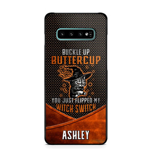 Personalized Buckle Up Butter Cup You Just Flipped My Witch Switch Phonecase Printed NQDT1108