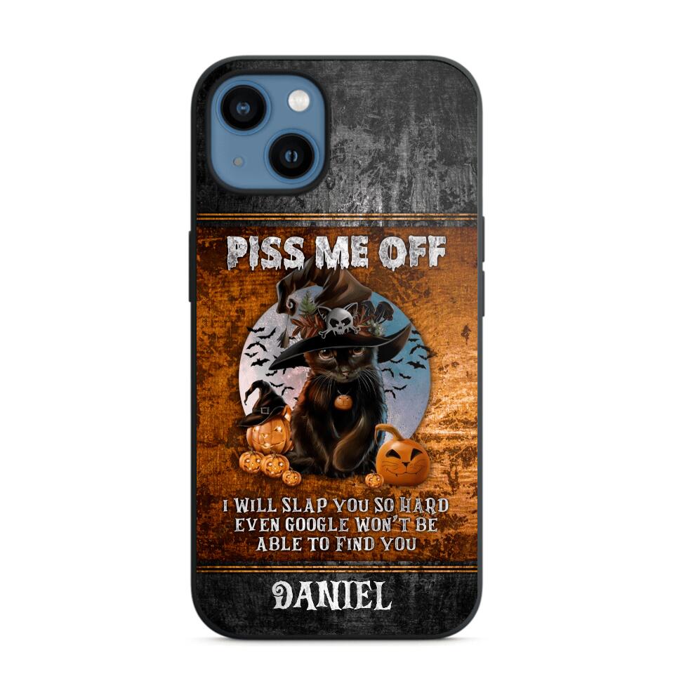 Personalized Piss Me Off, I Will Slap You So Late Even Google Won't Be Able To Find You Phonecase Printed NQDT1208