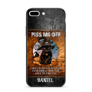 Personalized Piss Me Off, I Will Slap You So Late Even Google Won't Be Able To Find You Phonecase Printed NQDT1208