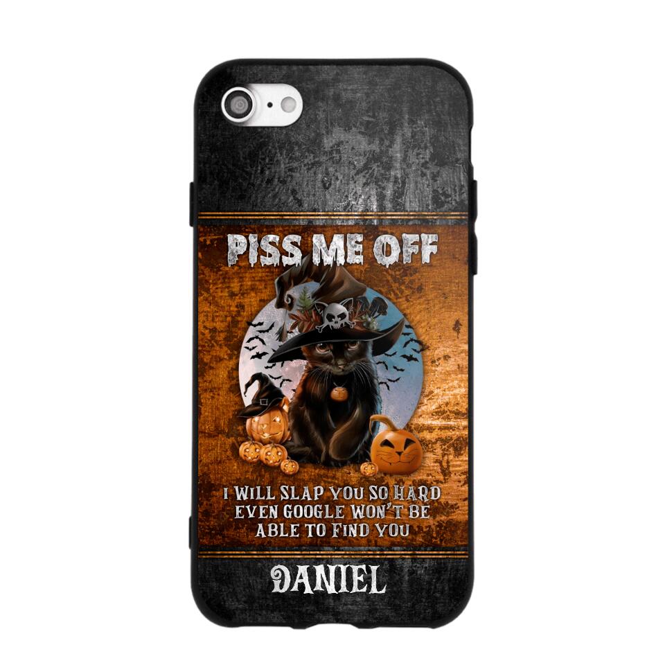 Personalized Piss Me Off, I Will Slap You So Late Even Google Won't Be Able To Find You Phonecase Printed NQDT1208