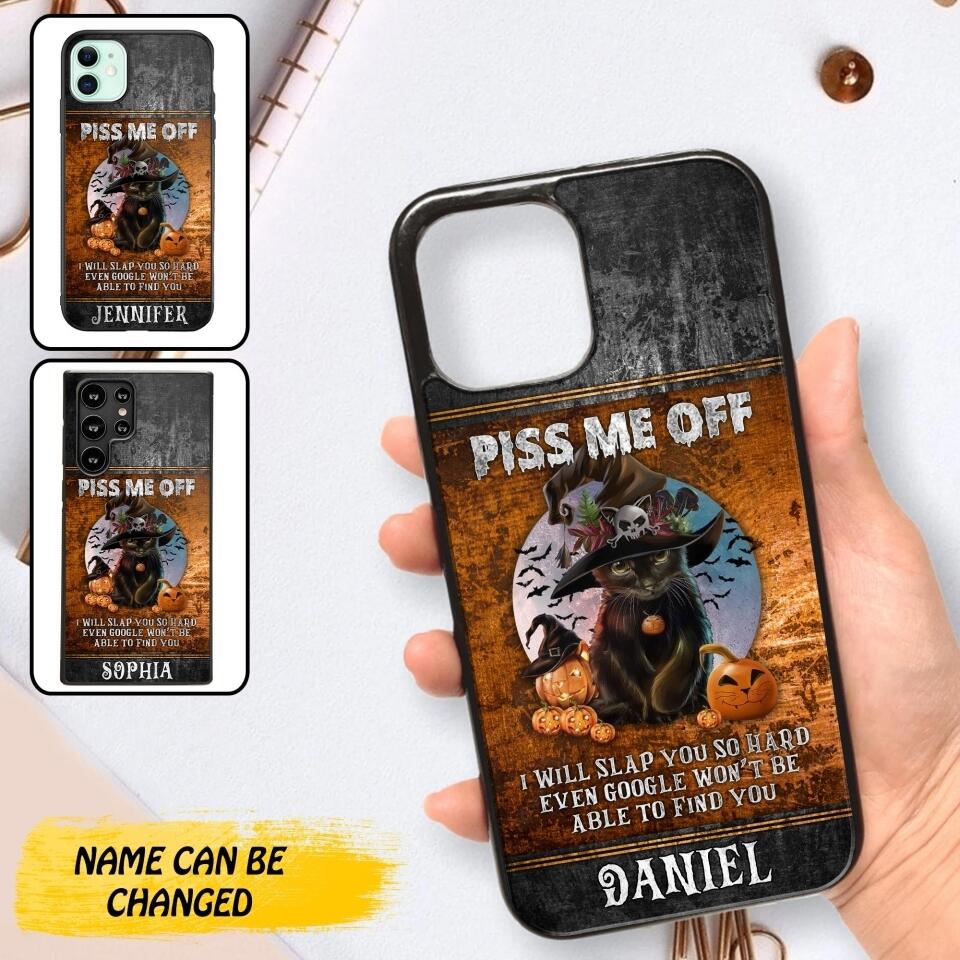 Personalized Piss Me Off, I Will Slap You So Late Even Google Won't Be Able To Find You Phonecase Printed NQDT1208