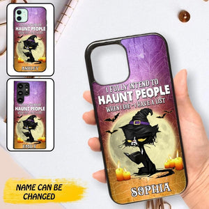 Personalized I Fully Intend To Haunt People When I Died - I  Have A List Phonecase Printed NQDT1308