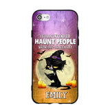 Personalized I Fully Intend To Haunt People When I Died - I  Have A List Phonecase Printed NQDT1308