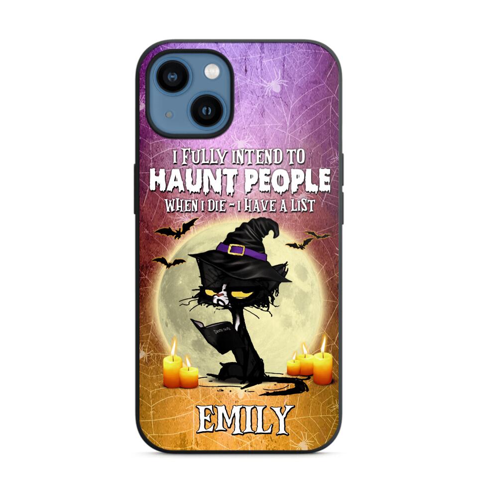 Personalized I Fully Intend To Haunt People When I Died - I  Have A List Phonecase Printed NQDT1308