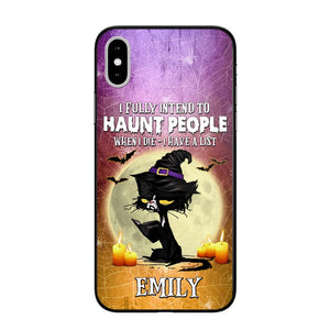 Personalized I Fully Intend To Haunt People When I Died - I  Have A List Phonecase Printed NQDT1308