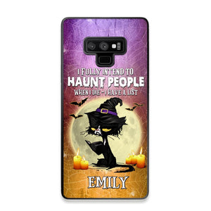 Personalized I Fully Intend To Haunt People When I Died - I  Have A List Phonecase Printed NQDT1308