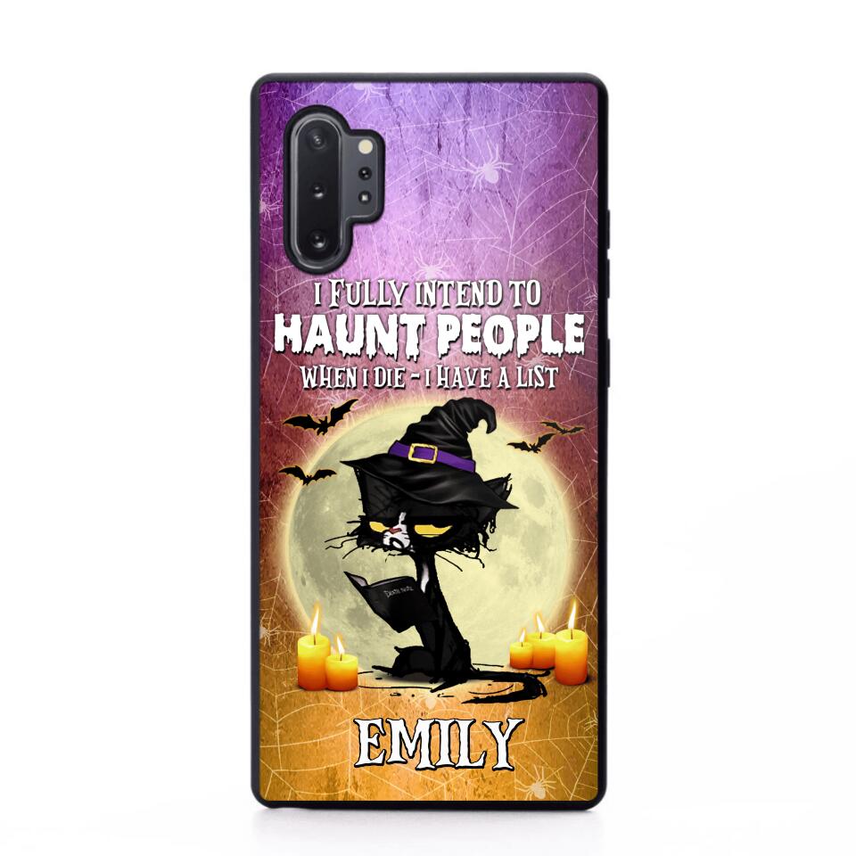 Personalized I Fully Intend To Haunt People When I Died - I  Have A List Phonecase Printed NQDT1308