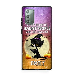 Personalized I Fully Intend To Haunt People When I Died - I  Have A List Phonecase Printed NQDT1308