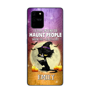 Personalized I Fully Intend To Haunt People When I Died - I  Have A List Phonecase Printed NQDT1308