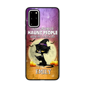 Personalized I Fully Intend To Haunt People When I Died - I  Have A List Phonecase Printed NQDT1308