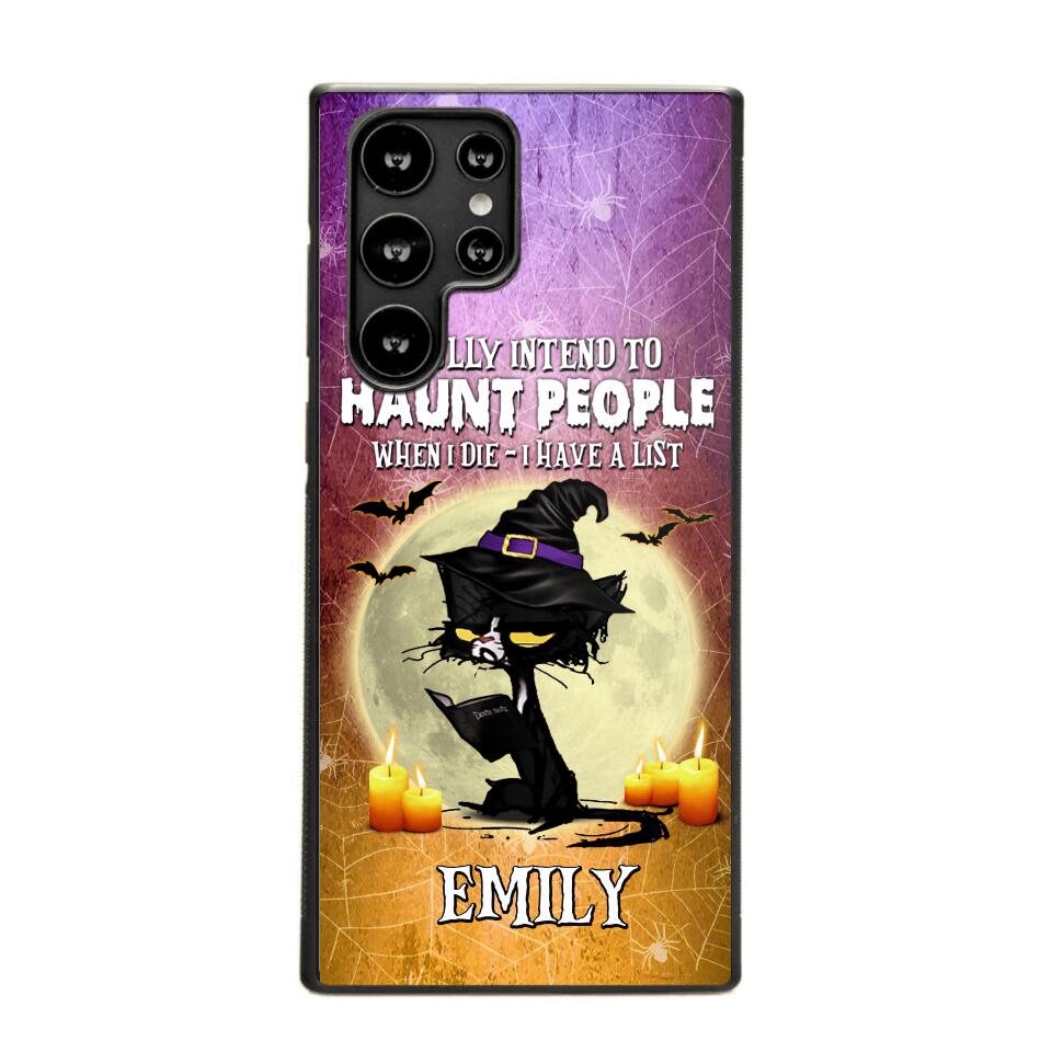 Personalized I Fully Intend To Haunt People When I Died - I  Have A List Phonecase Printed NQDT1308