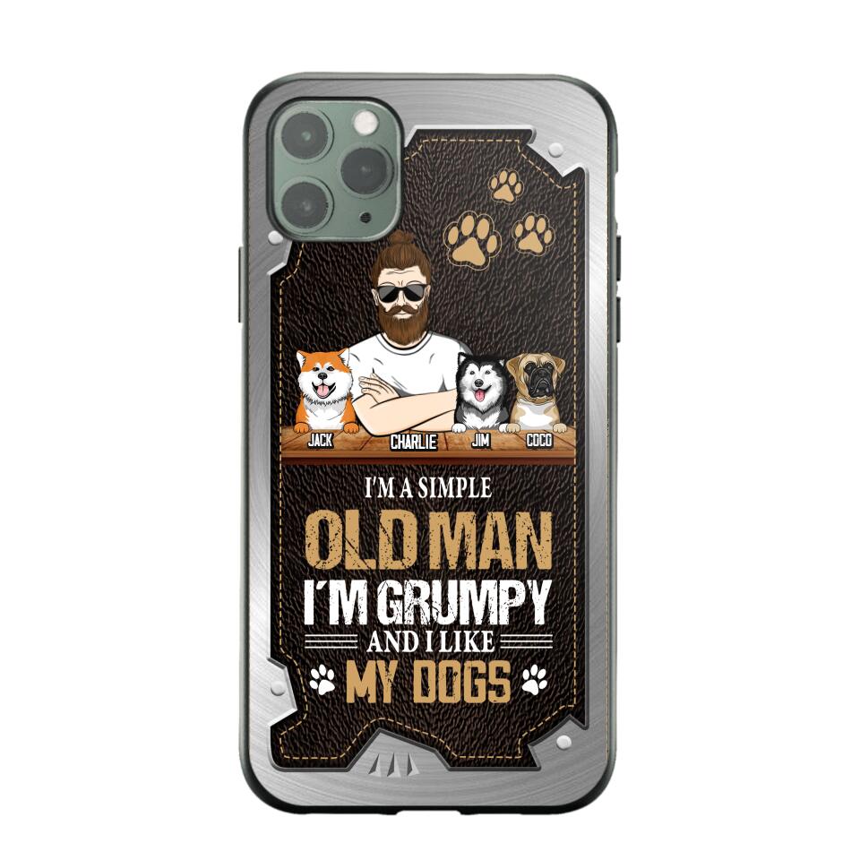 Personalized I'm A Simple Oldman I'm Grumpy And I Like My Dogs Phone Case Printed NQVQ1608