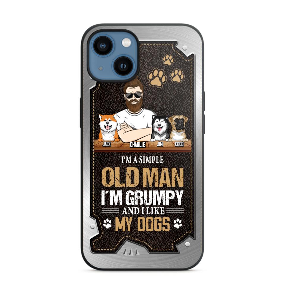 Personalized I'm A Simple Oldman I'm Grumpy And I Like My Dogs Phone Case Printed NQVQ1608