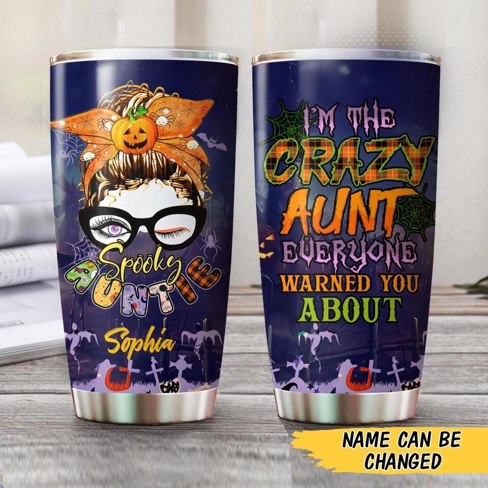 Personalized I'm The Crazy Aunt Everyone Warned You About Tumbler Printed NQMA1608