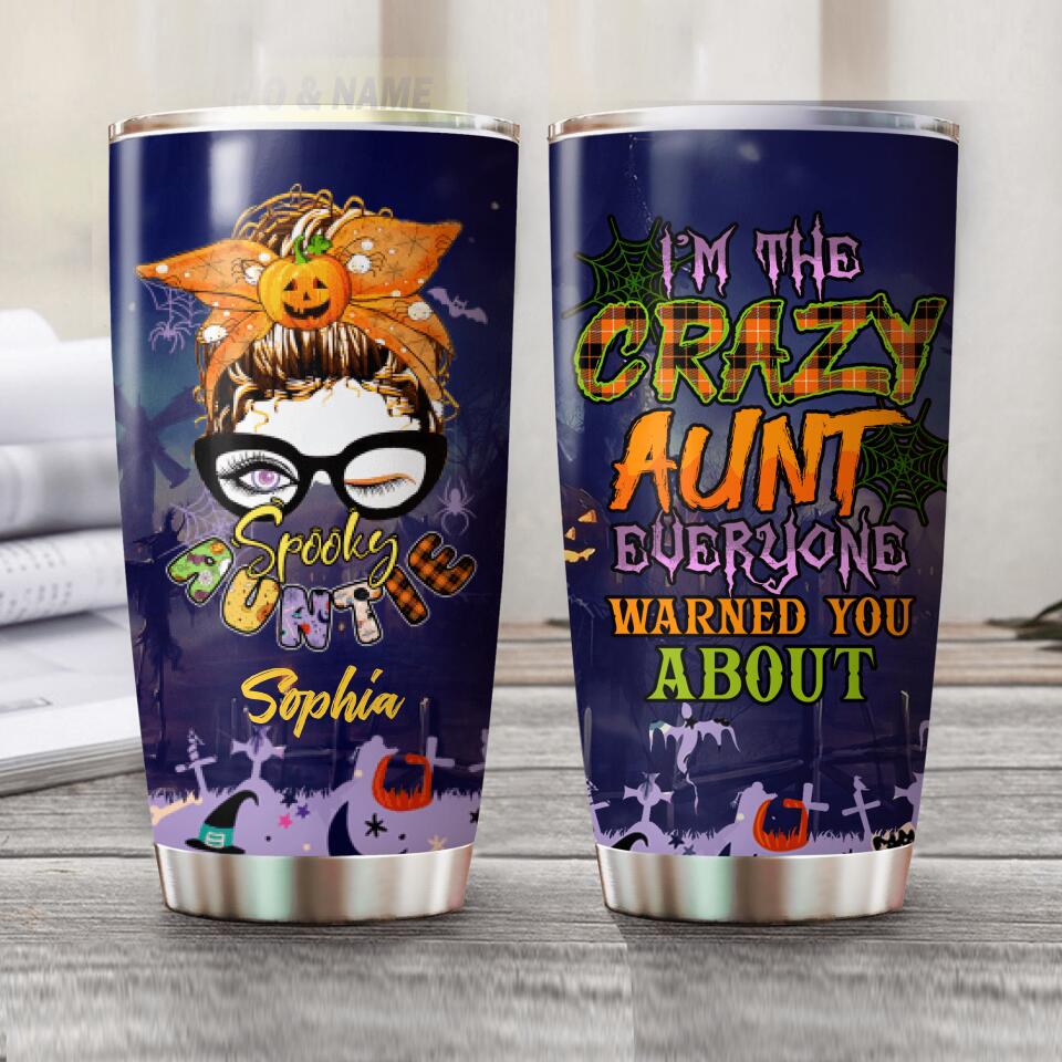 Personalized I'm The Crazy Aunt Everyone Warned You About Tumbler Printed NQMA1608
