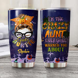 Personalized I'm The Crazy Aunt Everyone Warned You About Tumbler Printed NQMA1608