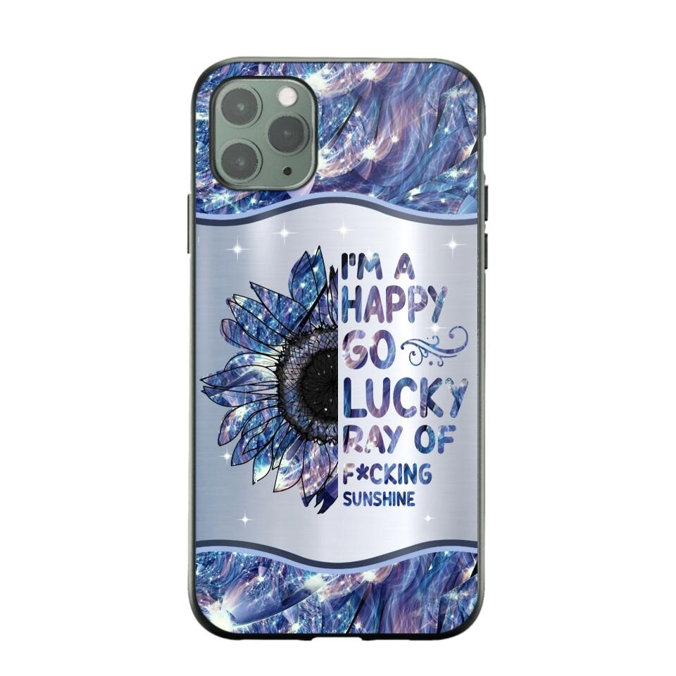 Personalized I'm A Happy Go Lucky Ray Of Sunshine Phone Case Printed 22AUG-HY29