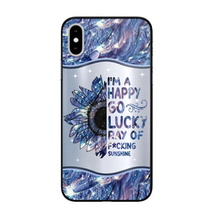 Personalized I'm A Happy Go Lucky Ray Of Sunshine Phone Case Printed 22AUG-HY29