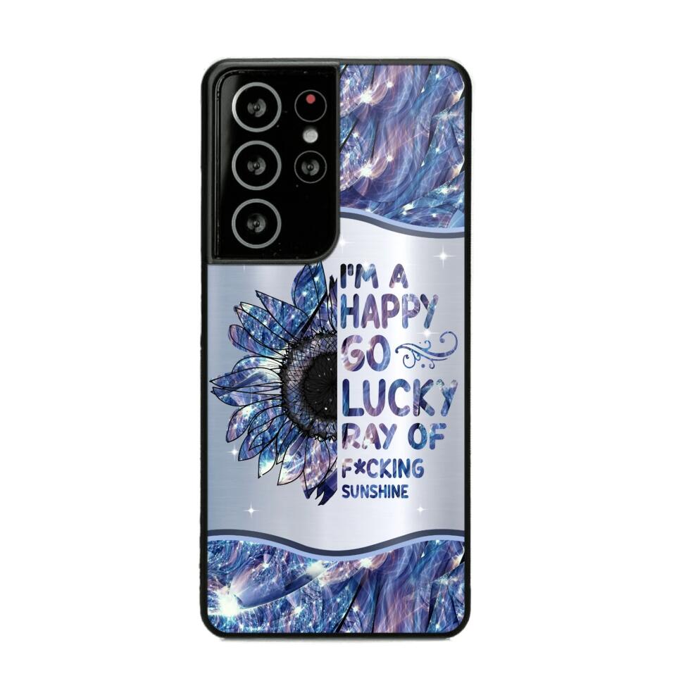 Personalized I'm A Happy Go Lucky Ray Of Sunshine Phone Case Printed 22AUG-HY29