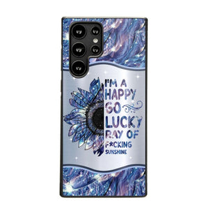 Personalized I'm A Happy Go Lucky Ray Of Sunshine Phone Case Printed 22AUG-HY29