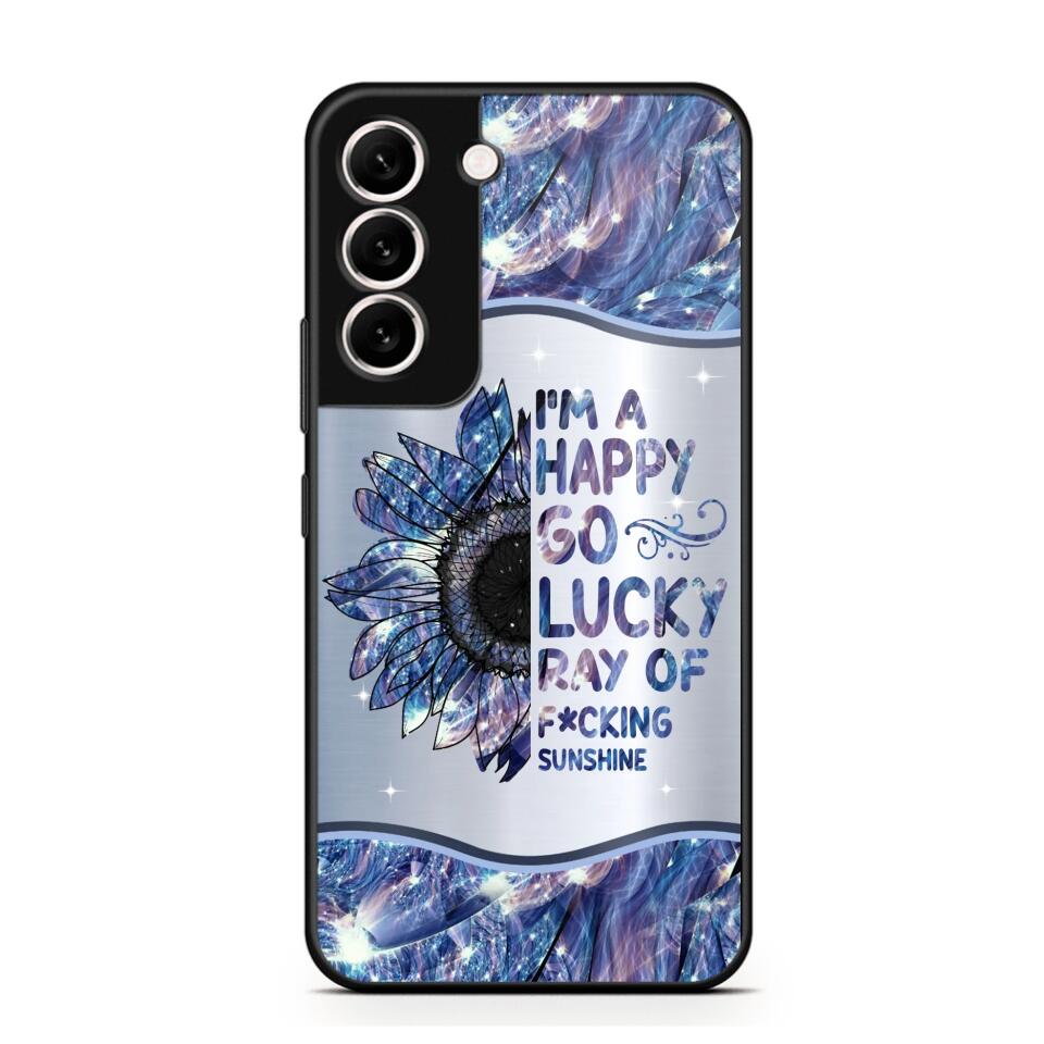 Personalized I'm A Happy Go Lucky Ray Of Sunshine Phone Case Printed 22AUG-HY29