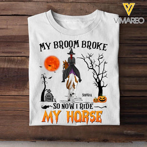 Personalized My Broom Broke So Now I Ride My Horse Halloween Tshirt Printed 22AUG-DT31