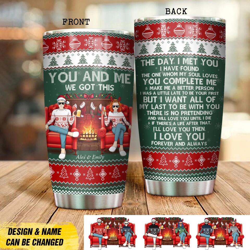 Personalized You & me we got this Tumbler Printed QTDT1510