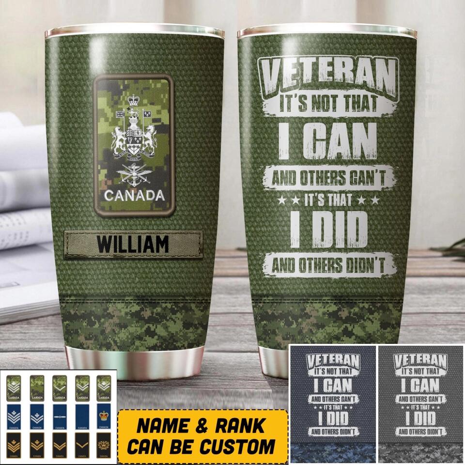 Personalized  Canadian Veteran It's Not That I Can And Others Can't It's That I Did Camo Tumbler Printed QTHQ1810