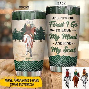 Personalized And Into The Forest I Go To Lose My Mind And Find My Soul Horse Girl Tumbler Printed OCT22-DT21