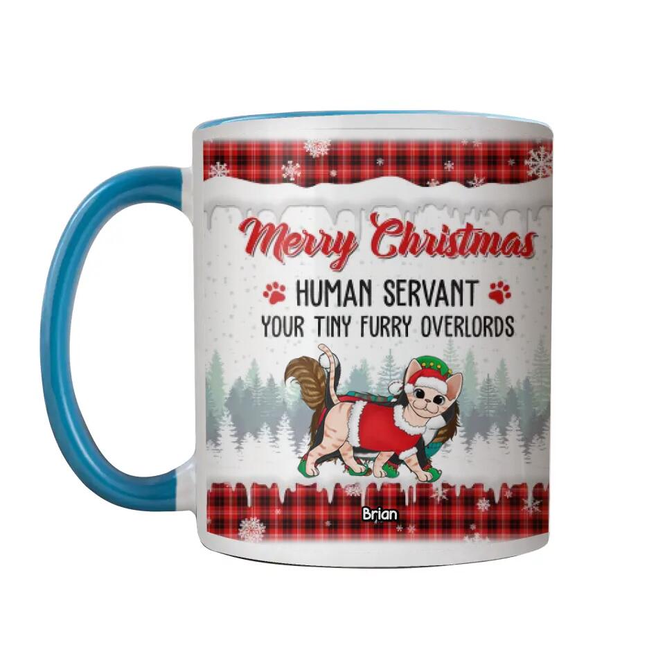 Personalized Merry Christmas Human Servant Your Tiny Furry Overlords Cat Printed Accent Mug 22NOV-DT22