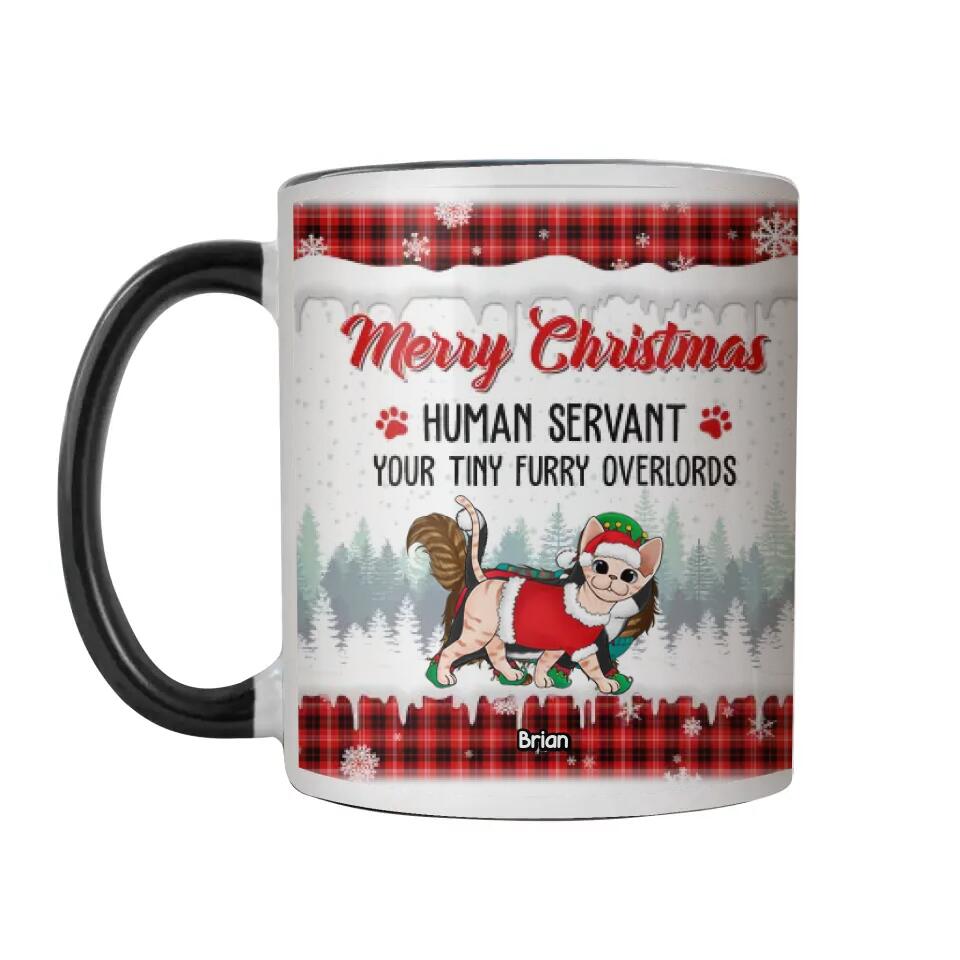 Personalized Merry Christmas Human Servant Your Tiny Furry Overlords Cat Printed Accent Mug 22NOV-DT22