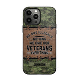 Personalized Canadian Solider/ Veteran We Owe Illegals Nothing We Owe Our Veterans Camo Phonecase 3D Printed 22NOV-HY29