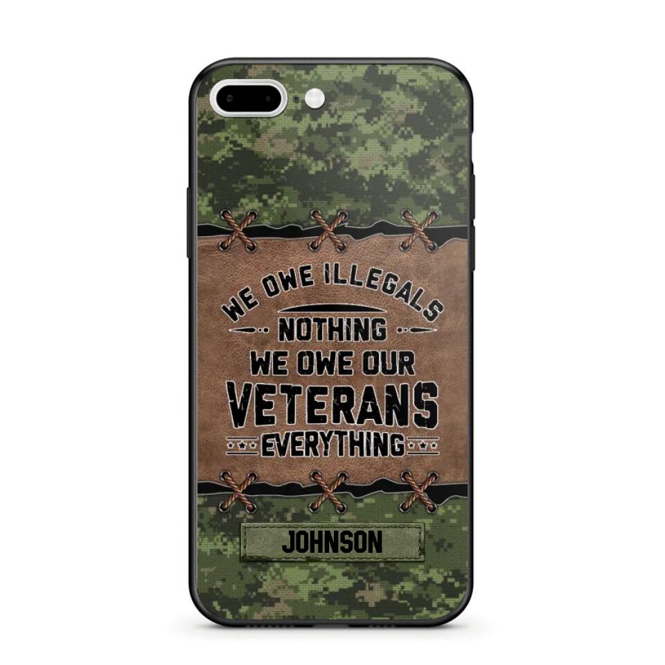 Personalized Canadian Solider/ Veteran We Owe Illegals Nothing We Owe Our Veterans Camo Phonecase 3D Printed 22NOV-HY29