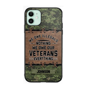 Personalized Canadian Solider/ Veteran We Owe Illegals Nothing We Owe Our Veterans Camo Phonecase 3D Printed 22NOV-HY29