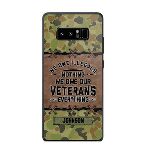 Personalized Australian Solider/ Veteran We Owe Illegals Nothing We Owe Our Veterans Camo Phonecase 3D Printed 22NOV-HY29