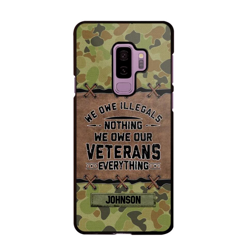 Personalized Australian Solider/ Veteran We Owe Illegals Nothing We Owe Our Veterans Camo Phonecase 3D Printed 22NOV-HY29