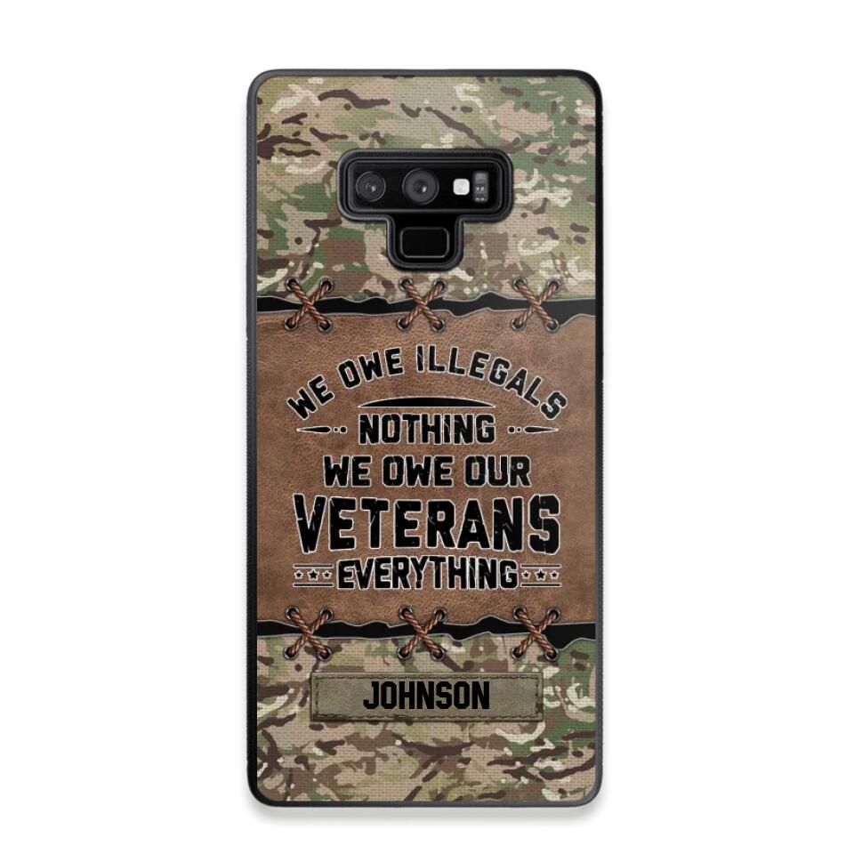 Personalized UK Solider/ Veteran We Owe Illegals Nothing We Owe Our Veterans Camo Phonecase 3D Printed 22NOV-HY29