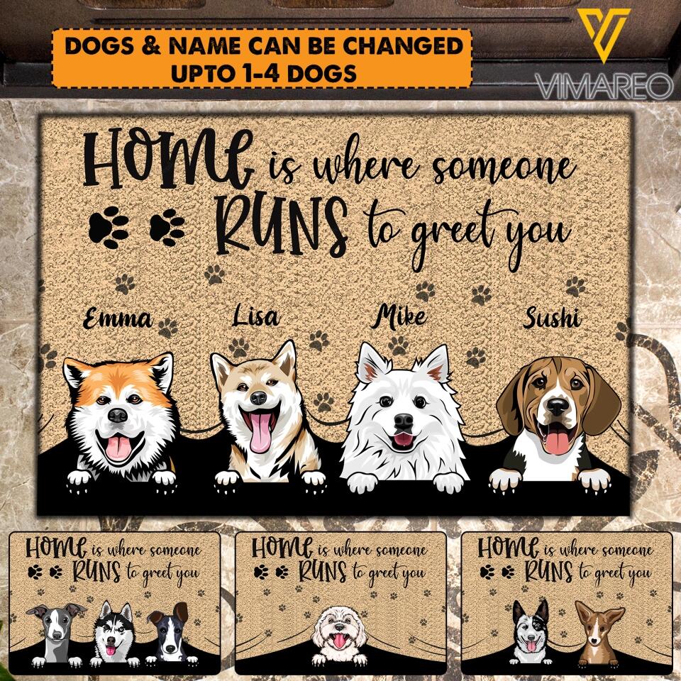 Personalized Home is Where Someone Runs to Great You Dog Lovers Doormat Printed QTHY0612