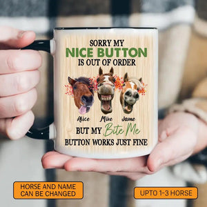 Personalized Sorry My Nice Buttom But My Bite Me Horse Lovers  Printed Accent Mug PNHY0912