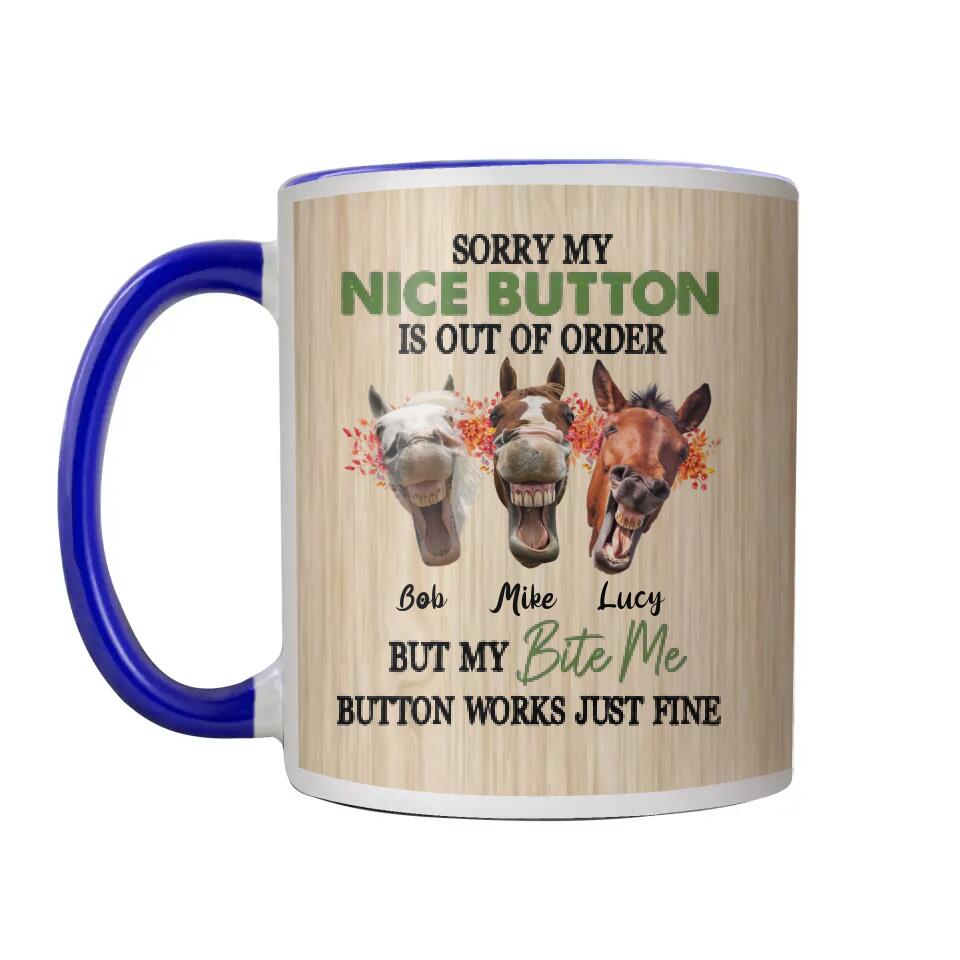 Personalized Sorry My Nice Buttom But My Bite Me Horse Lovers  Printed Accent Mug PNHY0912