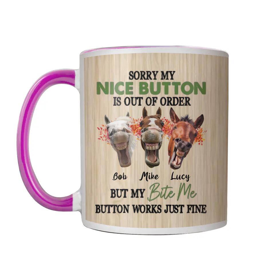 Personalized Sorry My Nice Buttom But My Bite Me Horse Lovers  Printed Accent Mug PNHY0912