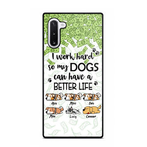 Personalized I Work Hard So my Dogs Can Have a Better Life Phonecase 3D Printed PNHY1412