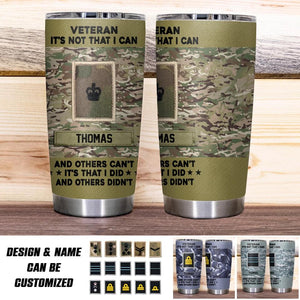 Personalized UK Veteran It's Not That I Can And Others Can't Rank Camo Tumbler Printed 22DEC-HQ16